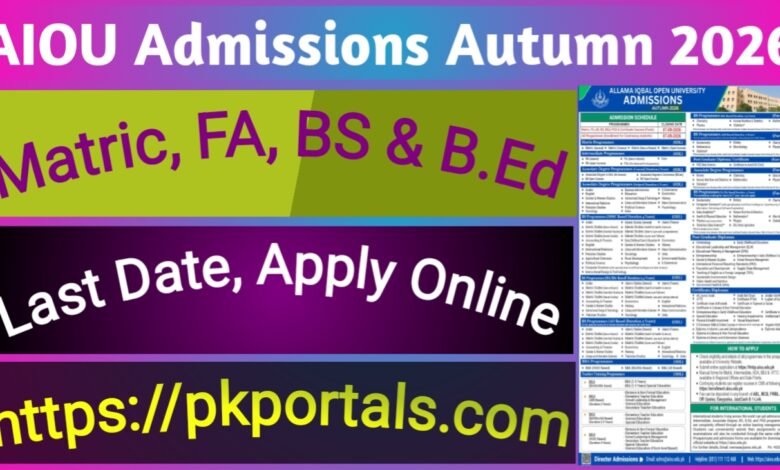 AIOU Admissions Autumn 2026 – Last Date, Apply Online – Matric, FA, BS & B.Ed