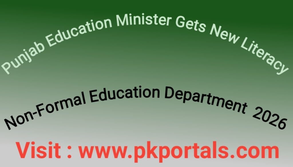 Punjab Education Minister Gets New Literacy Non-Formal Education Department 2026 1 Non-Formal Education Department 2026