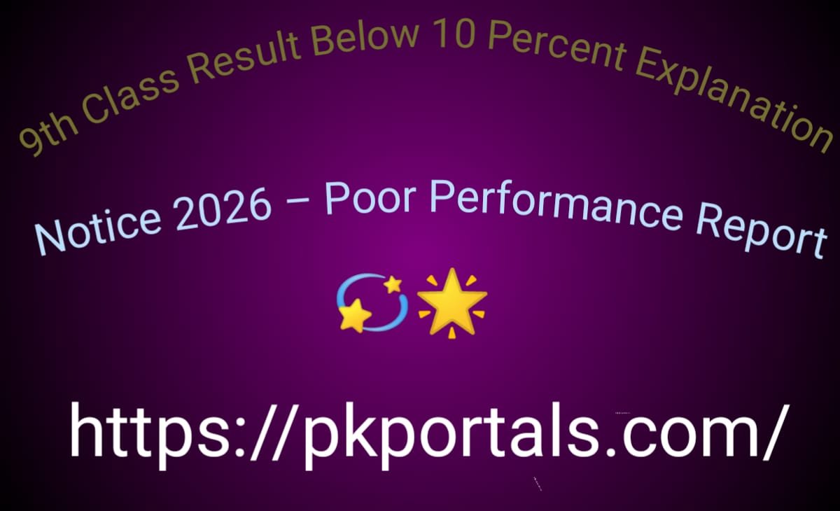 9th Class Result Below 10 Percent Explanation Notice 2026 – Poor Performance Report