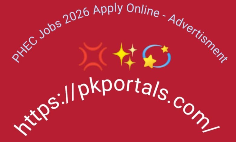 PHEC Jobs 2026 Apply Online - Advertisment 2 PHEC Jobs 2026 Apply Online Advertisment