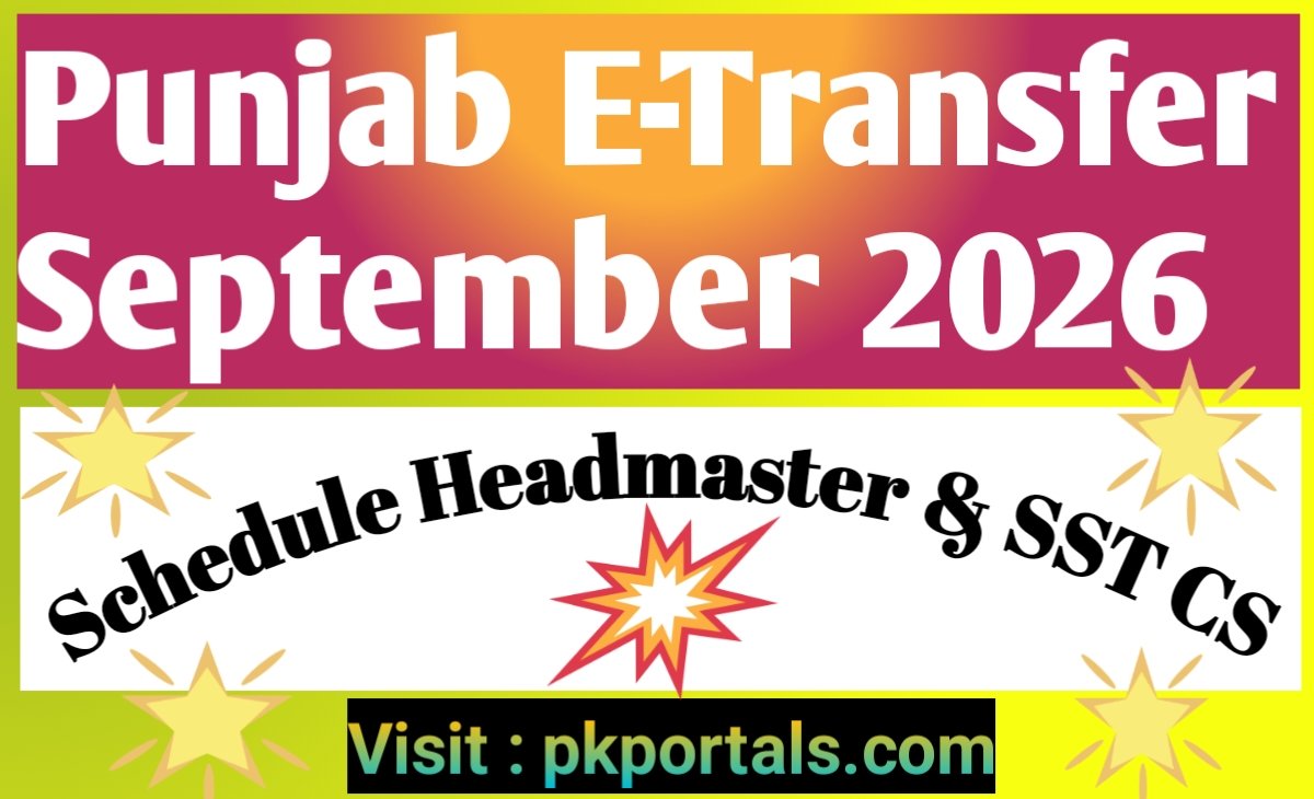 Punjab E-Transfer September 2026 Schedule – Headmaster & SST CS