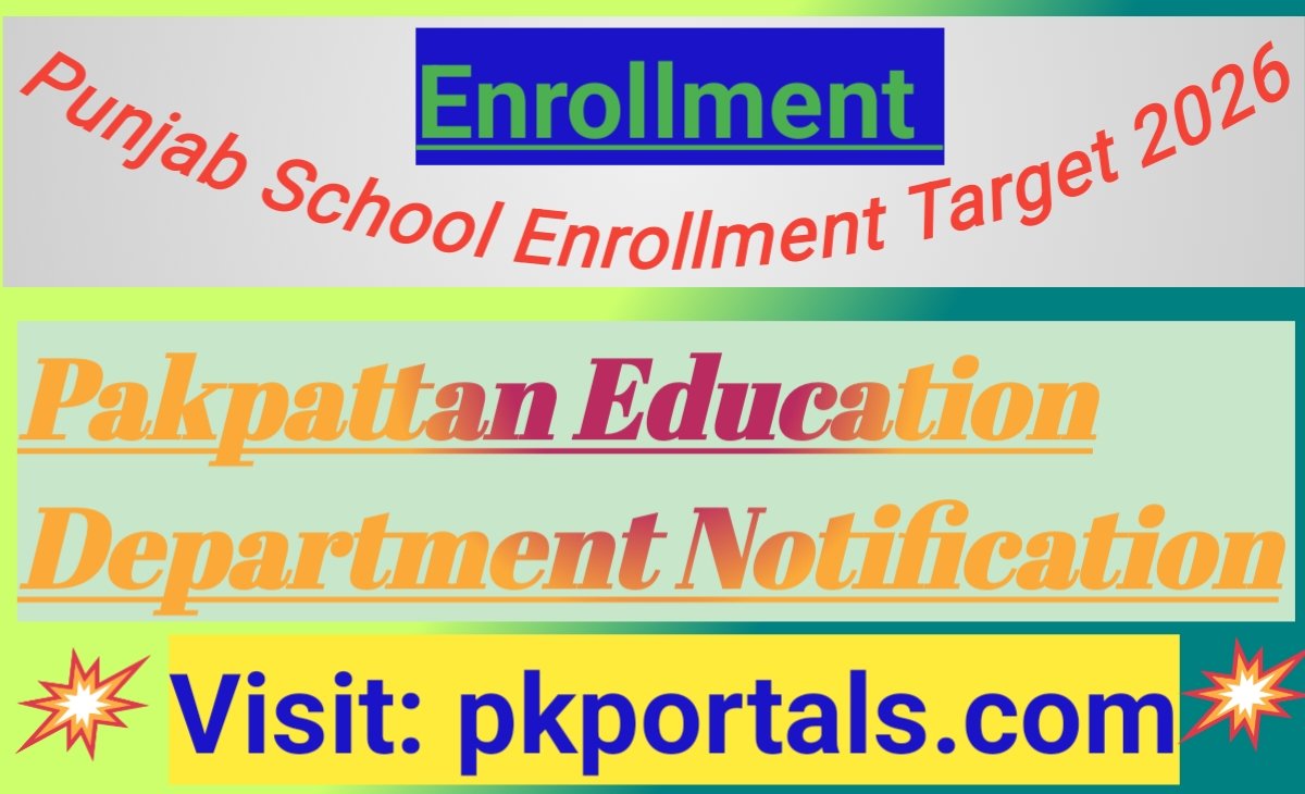 Punjab School Enrollment Target 2026 – Pakpattan Education Department Notification