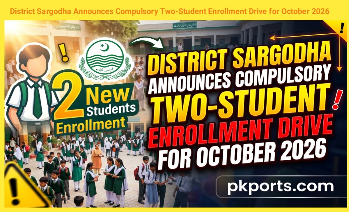 District Sargodha Announces Compulsory Two-Student Enrollment Drive for October 2026